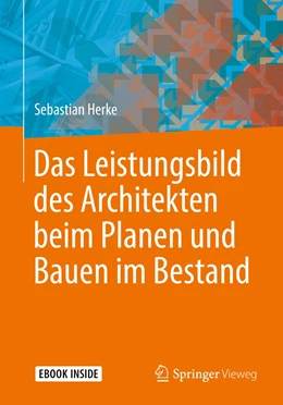Abbildung von Herke | Das Leistungsbild des Architekten beim Planen und Bauen im Bestand | 1. Auflage | 2019 | beck-shop.de