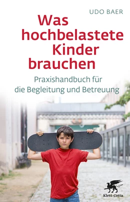 Abbildung von Baer | Was hochbelastete Kinder brauchen | 3. Auflage | 2019 | beck-shop.de