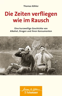 Abbildung von Köhler | Die Zeiten verfliegen wie im Rausch (Wissen & Leben) | 1. Auflage | 2019 | beck-shop.de