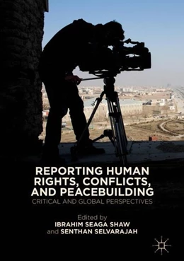 Abbildung von Shaw / Selvarajah | Reporting Human Rights, Conflicts, and Peacebuilding | 1. Auflage | 2019 | beck-shop.de