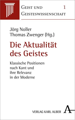 Abbildung von Noller / Zwenger | Die Aktualität des Geistes | 1. Auflage | 2019 | beck-shop.de