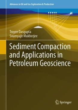 Abbildung von Dasgupta / Mukherjee | Sediment Compaction and Applications in Petroleum Geoscience | 1. Auflage | 2019 | beck-shop.de