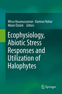 Abbildung von Hasanuzzaman / Nahar | Ecophysiology, Abiotic Stress Responses and Utilization of Halophytes | 1. Auflage | 2019 | beck-shop.de