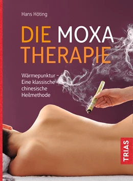 Abbildung von Höting | Die Moxa-Therapie | 7. Auflage | 2019 | beck-shop.de