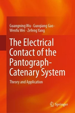 Abbildung von Wu / Gao | The Electrical Contact of the Pantograph-Catenary System | 1. Auflage | 2019 | beck-shop.de
