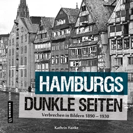 Abbildung von Hanke | Hamburgs dunkle Seiten | 1. Auflage | 2019 | beck-shop.de