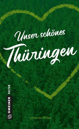 Abbildung von Wilkes | Unser schönes Thüringen | 1. Auflage | 2019 | beck-shop.de