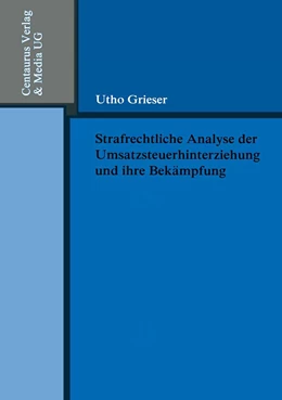 Abbildung von Grieser | Strafrechtliche Analyse der Umsatzsteuerhinterziehung und ihre Bekämpfung | 1. Auflage | 2017 | 203 | beck-shop.de