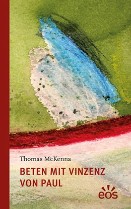 Abbildung von McKenna | Beten mit Vinzenz von Paul | 1. Auflage | 2019 | beck-shop.de