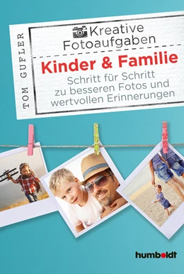 Abbildung von Gufler | Kreative Foto-Aufgaben: Kinder & Familie | 1. Auflage | 2019 | beck-shop.de