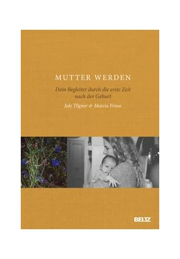 Abbildung von Tilgner / Friese | Mutter werden | 1. Auflage | 2020 | beck-shop.de