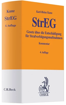 Abbildung von Kunz | Gesetz über die Entschädigung für Strafverfolgungsmaßnahmen: StrEG | 4. Auflage | 2010 | beck-shop.de