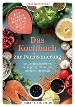 Abbildung von Nesterenko / Bloch | Das Kochbuch zur Darmsanierung | 1. Auflage | 2019 | beck-shop.de