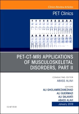 Abbildung von Alavi / Salavati | PET-CT-MRI Applications in Musculoskeletal Disorders, Part II, An Issue of PET Clinics | 1. Auflage | 2018 | beck-shop.de