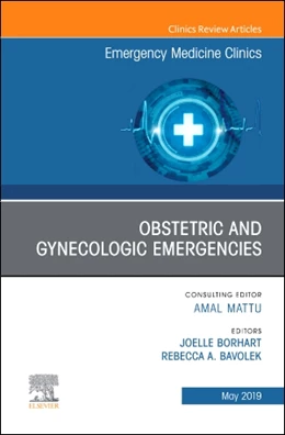 Abbildung von Borhart / Bavolek | Obstetric and Gynecologic Emergencies, An Issue of Emergency Medicine Clinics of North America | 1. Auflage | 2019 | beck-shop.de