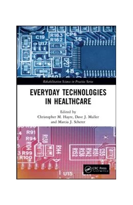 Abbildung von Hayre / Muller | Everyday Technologies in Healthcare | 1. Auflage | 2019 | beck-shop.de