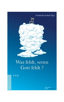 Abbildung von Osthof | Was fehlt, wenn Gott fehlt? | 1. Auflage | 2019 | beck-shop.de