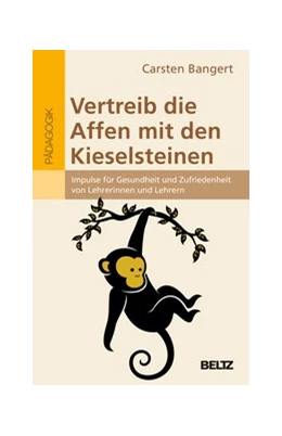 Abbildung von Bangert | Vertreib die Affen mit den Kieselsteinen | 1. Auflage | 2019 | beck-shop.de