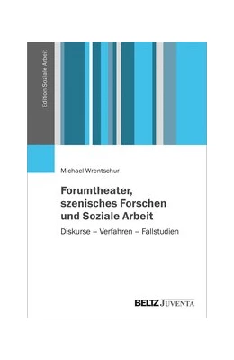 Abbildung von Wrentschur | Forumtheater, szenisches Forschen und Soziale Arbeit | 1. Auflage | 2019 | beck-shop.de