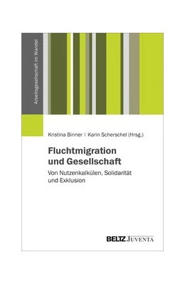 Abbildung von Binner / Scherschel | Fluchtmigration und Gesellschaft | 1. Auflage | 2019 | beck-shop.de