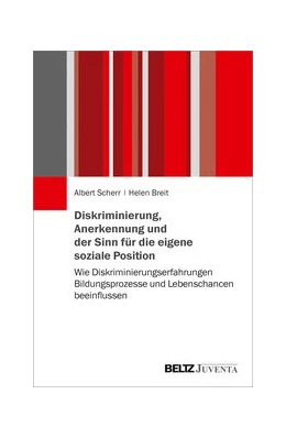 Abbildung von Scherr / Breit | Diskriminierung, Anerkennung und der Sinn für die eigene soziale Position | 1. Auflage | 2019 | beck-shop.de