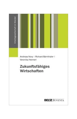 Abbildung von Novy / Bärnthaler | Zukunftsfähiges Wirtschaften | 1. Auflage | 2020 | beck-shop.de
