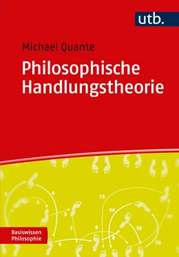 Abbildung von Quante | Philosophische Handlungstheorie | 1. Auflage | 2019 | beck-shop.de