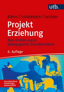 Abbildung von Böhm / Schiefelbein | Projekt Erziehung | 6. Auflage | 2019 | beck-shop.de