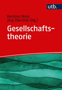 Abbildung von Rosa / Oberthür | Gesellschaftstheorie | 1. Auflage | 2020 | beck-shop.de