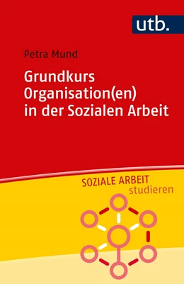 Abbildung von Mund | Grundkurs Organisation(en) in der Sozialen Arbeit | 1. Auflage | 2019 | beck-shop.de