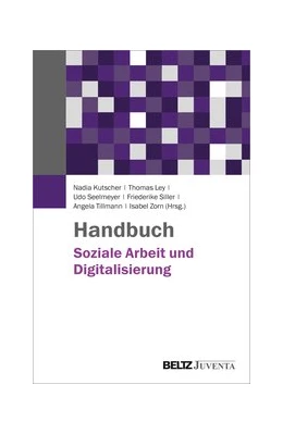 Abbildung von Kutscher / Ley | Handbuch Soziale Arbeit und Digitalisierung | 1. Auflage | 2020 | beck-shop.de