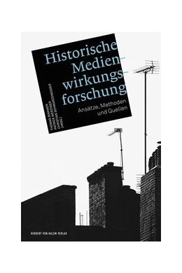 Abbildung von Birkner / Merziger | Historische Medienwirkungsforschung | 1. Auflage | 2020 | beck-shop.de