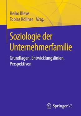 Abbildung von Kleve / Köllner | Soziologie der Unternehmerfamilie | 1. Auflage | 2019 | beck-shop.de