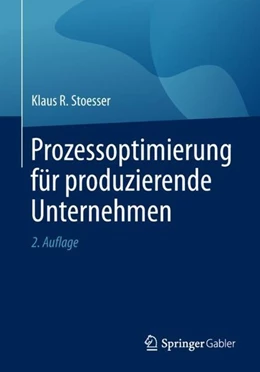 Abbildung von Stoesser | Prozessoptimierung für produzierende Unternehmen | 2. Auflage | 2019 | beck-shop.de