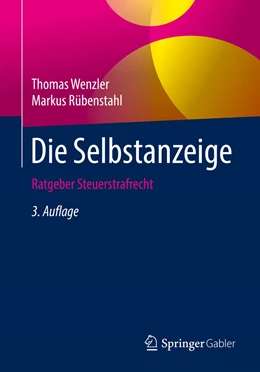 Abbildung von Wenzler / Rübenstahl | Die Selbstanzeige | 3. Auflage | 2019 | beck-shop.de