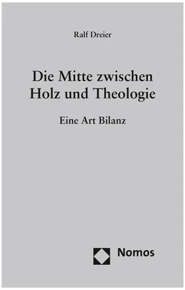 Abbildung von Dreier | Die Mitte zwischen Holz und Theologie | 1. Auflage | 2019 | beck-shop.de