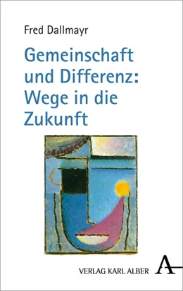 Abbildung von Dallmayr | Gemeinschaft und Differenz: Wege in die Zukunft | 1. Auflage | 2019 | beck-shop.de