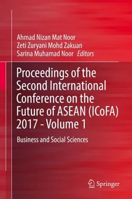 Abbildung von Mat Noor / Mohd Zakuan | Proceedings of the Second International Conference on the Future of ASEAN (ICoFA) 2017 - Volume 1 | 1. Auflage | 2019 | beck-shop.de