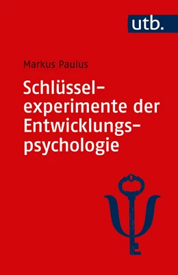 Abbildung von Paulus | Schlüsselexperimente der Entwicklungspsychologie | 1. Auflage | 2019 | beck-shop.de