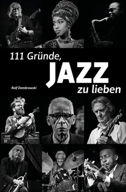 Abbildung von Dombrowski | 111 Gründe, Jazz zu lieben | 1. Auflage | 2019 | beck-shop.de