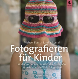 Abbildung von Ebert / Abend | Fotografieren für Kids | 3. Auflage | 2019 | beck-shop.de
