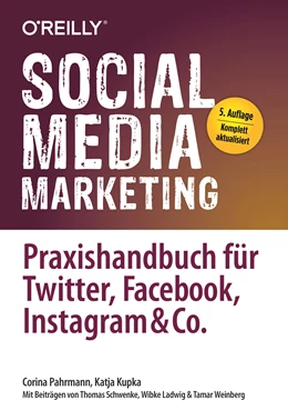 Abbildung von Pahrmann / Kupka | Social Media Marketing - Praxishandbuch für Twitter, Facebook, Instagram & Co. | 5. Auflage | 2020 | beck-shop.de