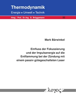 Abbildung von Bärwinkel | Einfluss der Fokussierung und der Impulsenergie auf die Entflammung bei der Zündung mit einem passiv gütegeschalteten Laser | 1. Auflage | 2019 | 32 | beck-shop.de