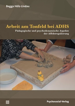 Abbildung von Hölz-Lindau | Arbeit am Tonfeld bei ADHS | 1. Auflage | 2020 | beck-shop.de