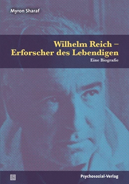 Abbildung von Sharaf | Wilhelm Reich – Erforscher des Lebendigen | 1. Auflage | 2022 | beck-shop.de