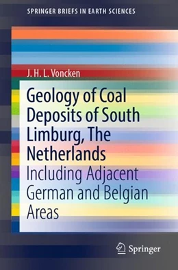 Abbildung von Voncken | Geology of Coal Deposits of South Limburg, The Netherlands | 1. Auflage | 2019 | beck-shop.de