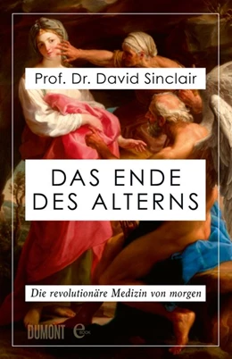 Abbildung von Sinclair / Laplante | Das Ende des Alterns | 1. Auflage | 2019 | beck-shop.de