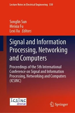 Abbildung von Sun / Fu | Signal and Information Processing, Networking and Computers | 1. Auflage | 2019 | beck-shop.de