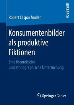 Abbildung von Müller | Konsumentenbilder als produktive Fiktionen | 1. Auflage | 2019 | beck-shop.de