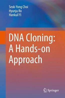 Abbildung von Choi / Ro | DNA Cloning: A Hands-on Approach | 1. Auflage | 2019 | beck-shop.de